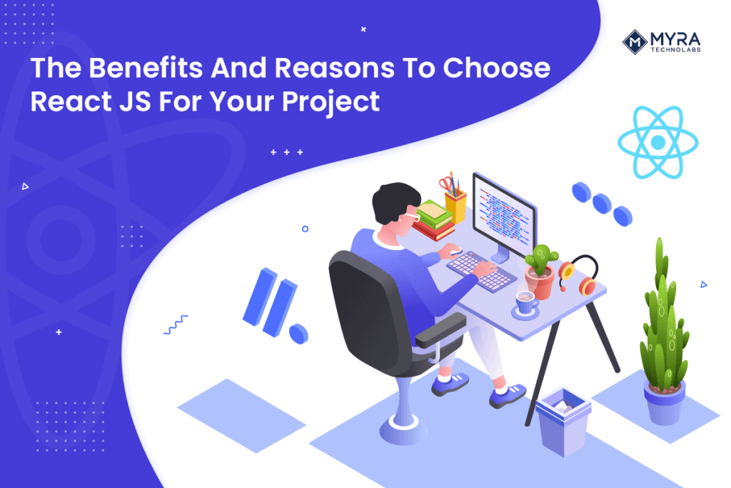 React JS Development: What, Why, Benefits, and Features