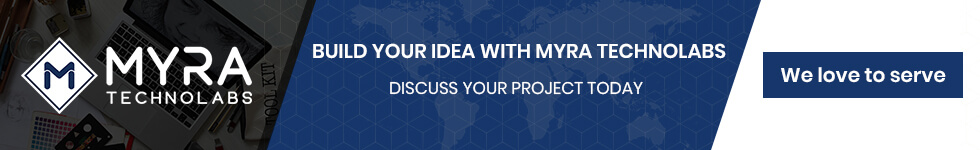 Build Your idea With Myra Technolabs