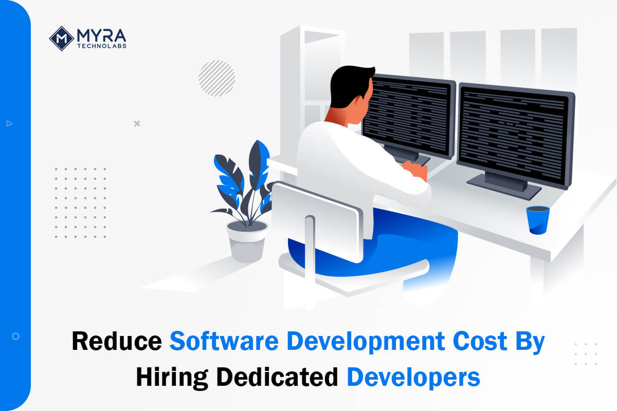 Reduce software development cost by hiring dedicated developers