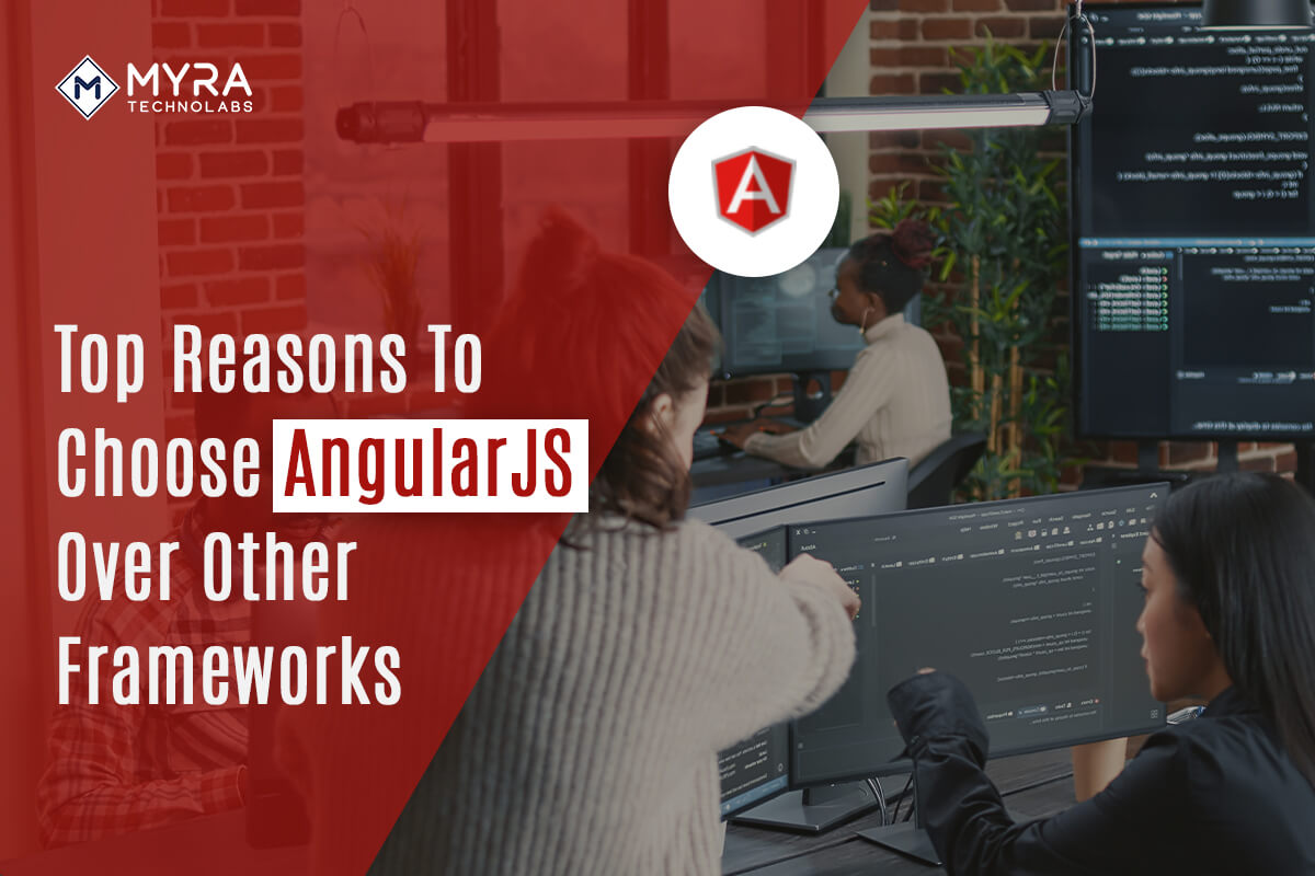 Reasons to choose angularJS over other frameworks