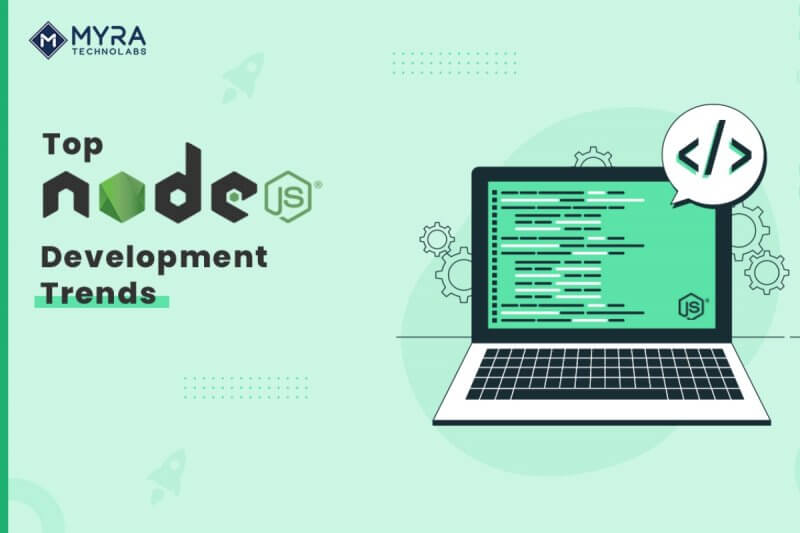 Top Node.js Development Trends to Accelerate Your Projects