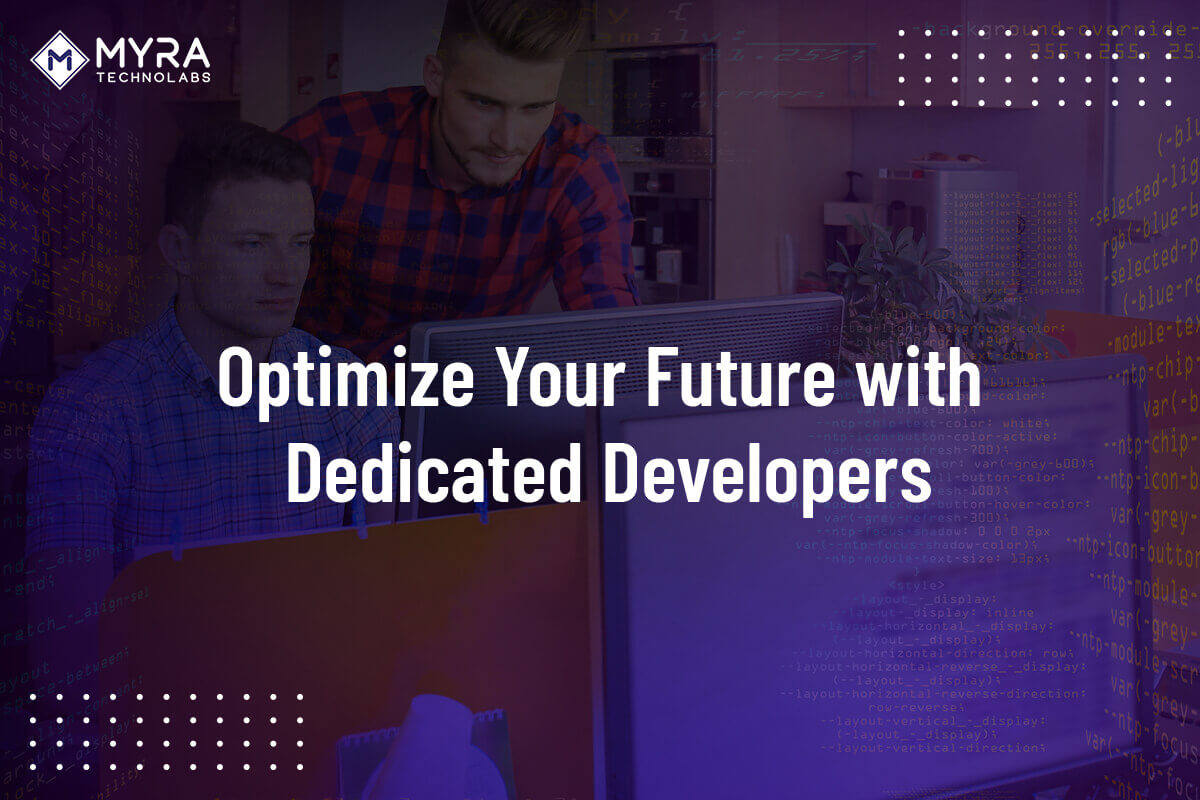 Optimize Your Future with Dedicated Developers