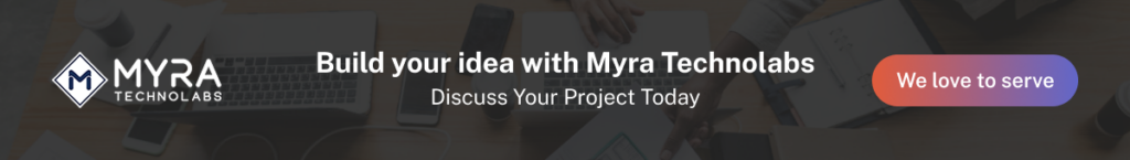 Build Your idea with Myra Technolabs